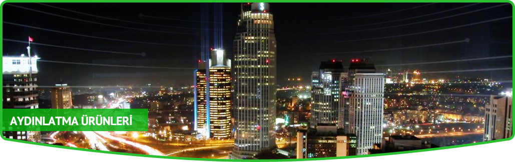AYDINLATMA ÜRÜNLERİ